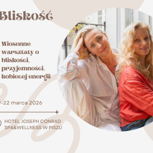Bliskość - warsztaty wyjazdowe 19-22 marca 2026